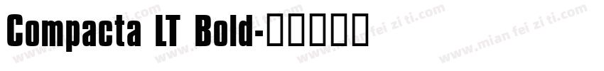 Compacta LT Bold字体转换
